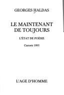 Cover of: Le maintenant de toujours: l'état de poésie : carnets 1995