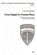 Cover of: From Duppel to Truman Plaza by Gabriele Heidenfelder