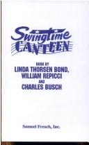 Cover of: Swingtime Canteen by book by Linda Thorsen Bond, William Repicci, and Charles Busch.