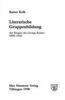 Cover of: Literarische Gruppenbildung: am Beispiel des George-Kreises 1890-1945