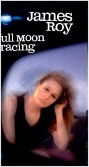 Cover of: Full moon racing by Roy, James