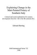 Explaining change in the matt-painted pottery of southern Italy by Edward Herring