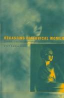 Cover of: Recasting historical women | Stephanie Bird