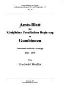 Cover of: Amts-Blatt der Königlichen Preussischen Regierung zu Gumbinnen: Personenkundliche Auszüge, 1811-1870