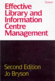 Cover of: Effective library and information centre management by Jo Bryson