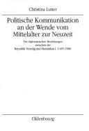 Cover of: Politische Kommunikation an der Wende vom Mittelalter zur Neuzeit by Christina Lutter