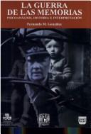 Cover of: La guerra de las memorias: psicoanálisis, historia e interpretación