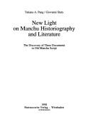 Cover of: New light on Manchu historiography and literature: the discovery of three documents in old Manchu script