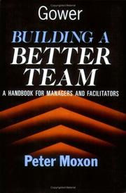 Cover of: Building a Better Team | Peter Moxon