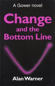 Cover of: Change and the Bottom Line (Gower Novel) (Gower Novel) (Gower Novel) by Warner, Alan Warner