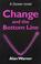 Cover of: Change and the Bottom Line (Gower Novel) (Gower Novel) (Gower Novel)
