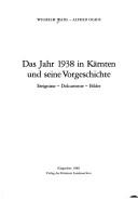 Cover of: Das Jahr 1938 in Kärnten und seine Vorgeschichte: Ereignisse, Dokumente, Bilder