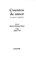 Cover of: Cuentos de amor de autores argentinos by selección, Marta Giménez Pastor ; prólogo, Jorge Cruz.