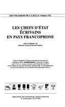 Cover of: Les chefs d'Etat écrivains en pays francophone: actes du septième colloque international francophone organisé à Sarlat, Lamothe-Fénelon, Carennac et Figeac