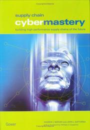 Cover of: Supply Chain Cybermastery: Building High Performance Supply Chains of the Future