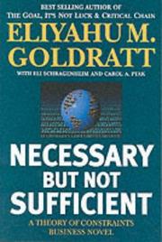 Cover of: Necessary but Not Sufficient by Eliyahu M. Goldratt, Eli Schragenheim, Carol A. Ptak