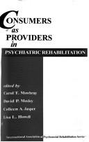 Cover of: Consumers as providers in psychiatric rehabilitation