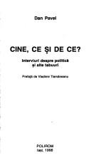 Cover of: Cine, ce și de ce?: interviuri despre politică și alte tabuuri