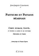 Cover of: Pasteurs et paysans béarnais: corps humain, santé ... à travers la langue et les coutumes