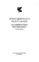 Cover of: All'improvviso ricordando by Attilio Bertolucci