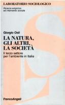 Cover of: La natura, gli altri, la società: il terzo settore per l'ambiente in Italia