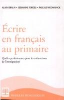 Cover of: Ecrire en français au primaire: quelles performances pour les enfants issus de l'immigration?