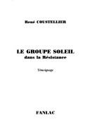 Cover of: Le Groupe Soleil dans la Résistance: témoignage