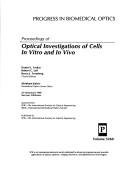 Cover of: Proceedings of optical investigations of cells in vitro and in vivo: 25-28 January 1998, San Jose, California