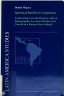 Cover of: Spiritual bonfire in Argentina: confronting current theories with an ethnographic account of Pentecostal growth in a Buenos Aires suburb