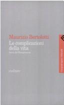 Cover of: Le complicazioni della vita: storie del Risorgimento