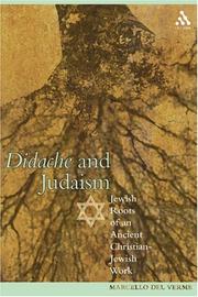Cover of: Didache And Judaism: Jewish Roots Of An Ancient Christian-Jewish Work (Texts and Studies)