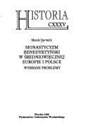 Cover of: Monastycyzm benedyktyński w średniowiecznej Europie i Polsce: wybrane problemy