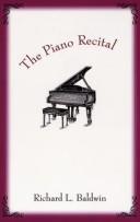 Cover of: The piano recital by Richard L. Baldwin