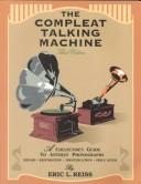 The compleat talking machine by Eric L. Reiss