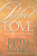 Cover of: The perfect love by Ruth Myers