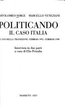 Cover of: Politicando: il caso Italia : gli anni della transizione : febbraio 1992-febbraio 1998 : intervista in due parti