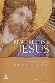 Cover of: Resurrecting Jesus by Dale C. Allison