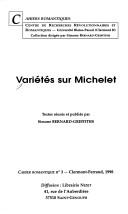 Cover of: Variétés sur Michelet by textes réunis et publiés par Simone Bernard-Griffiths.