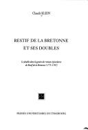 Cover of: Restif de la Bretonne et ses doubles: le double dans la genèse des romans épistolaires de Restif de la Bretonne (1775-1787)