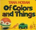 Of colors and things by Tana Hoban