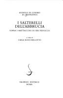 Cover of: I salterelli dell'Abbrucia: sopra i Mattaccini di ser Fedocco