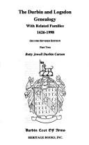 Cover of: Durbin and Logsdon genealogy with related families, 1626-1998 by Betty Jewell Durbin Carson