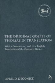 Cover of: The Original Gospel Of Thomas In Translation: With A Commentary And New English Translation Of The Complete Gospel (T & T Clark Library of Biblical Studies)