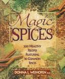 Cover of: Magic spices by Donna L. Weihofen