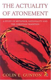 Cover of: The actuality of atonement by Colin E. Gunton, Colin E. Gunton