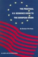 Cover of: The practical U.S. resource guide to the European Union by Christian de Fouloy