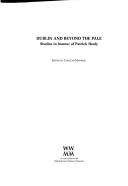 Cover of: Dublin and beyond the Pale: studies in honour of Patrick Healy