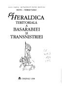 Heraldica teritorială a Basarabiei și Transnistriei by Silviu Andrieș-Tabac