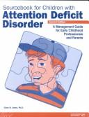 Cover of: Sourcebook for children with attention deficit disorder: a management guide for early childhood professionals and parents : with reproducible handouts in English and Spanish