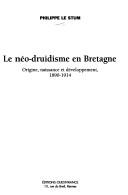 Cover of: Le néo-druidisme en Bretagne: origine, naissance et développement, 1890-1914